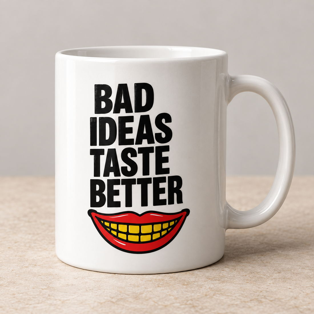 Bad Ideas Taste Better Mug